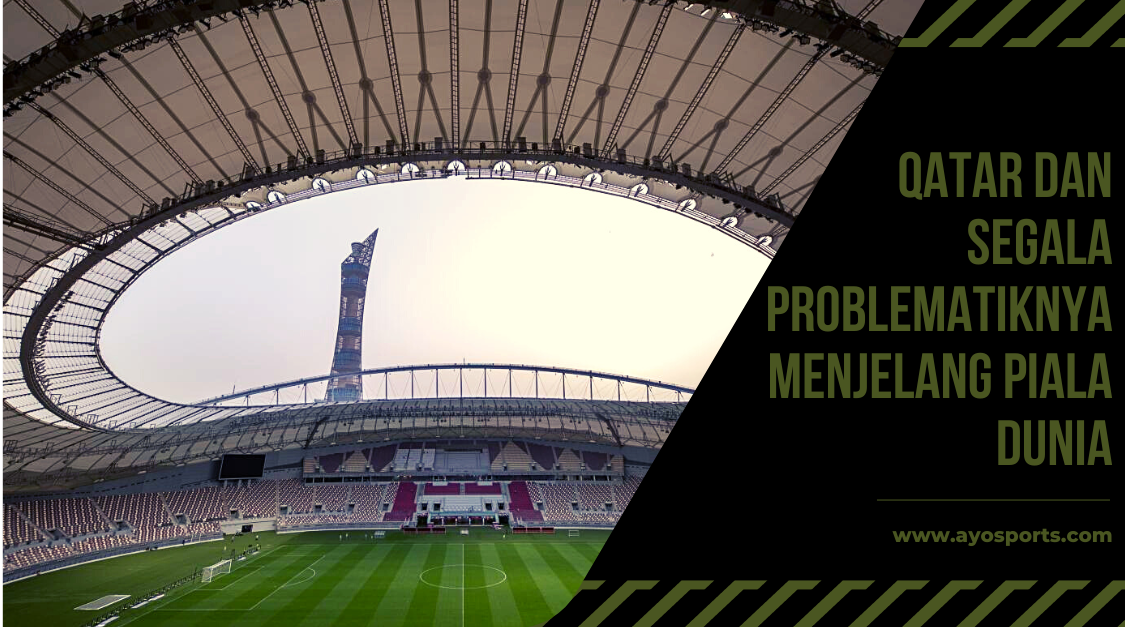Qatar dan Segala Problematiknya Menjelang Piala Dunia