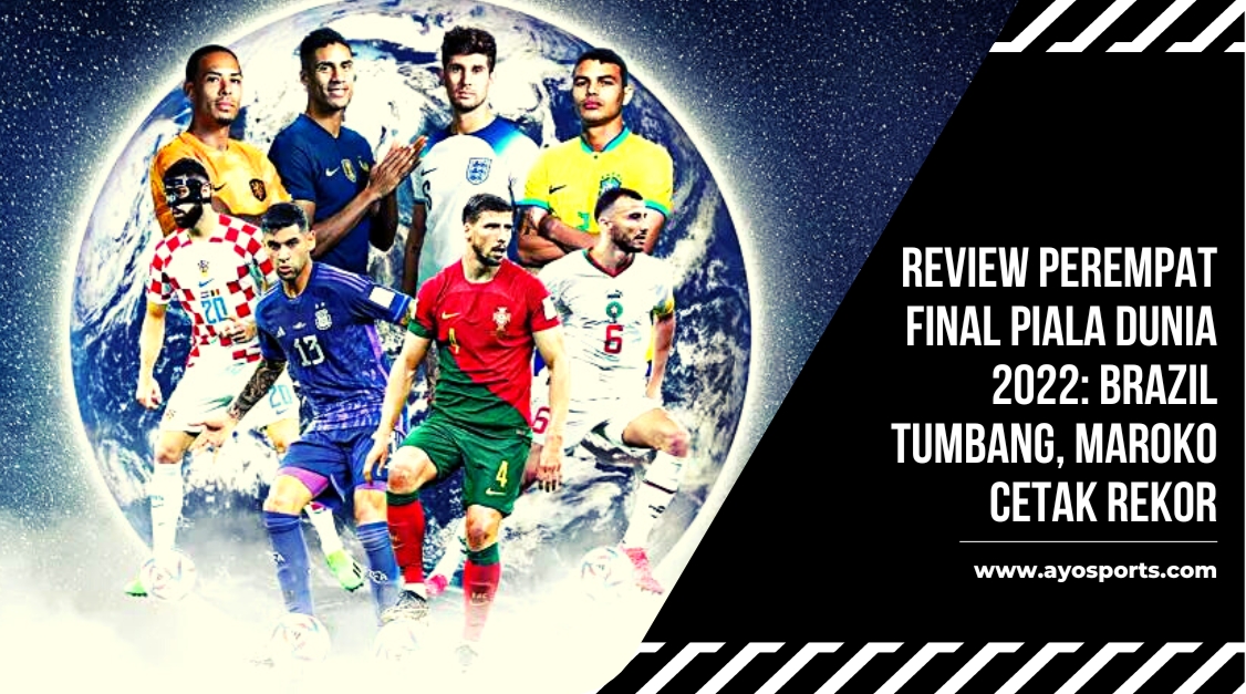 Review Perempat Final Piala Dunia 2022: Brazil Tumbang, Maroko Cetak Rekor